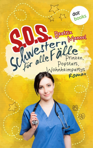 Beatrix Mannel: SOS - Schwestern für alle Fälle - Band 5: Prinzen, Popstars, Wohnheimpartys