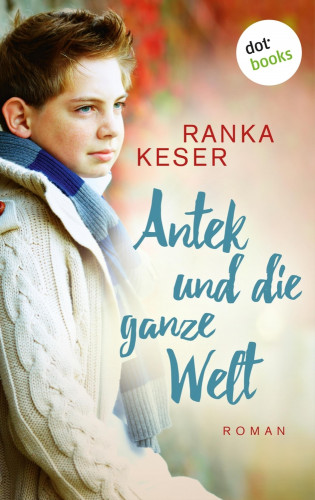 Ranka Keser: Antek und die ganze Welt