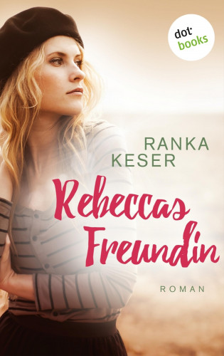 Ranka Keser: Rebeccas Freundin