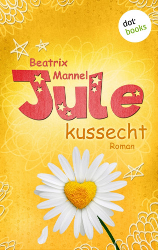 Beatrix Mannel: Jule - Band 2: Kussecht