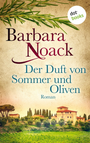Barbara Noack: Der Duft von Sommer und Oliven