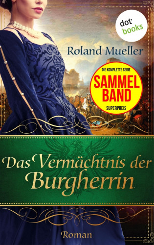 Roland Mueller: Das Vermächtnis der Burgherrin