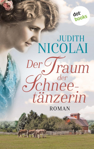 Judith Nicolai: Der Traum der Schneetänzerin: Dritter Roman