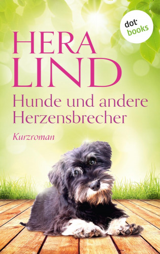 Hera Lind: Hunde und andere Herzensbrecher