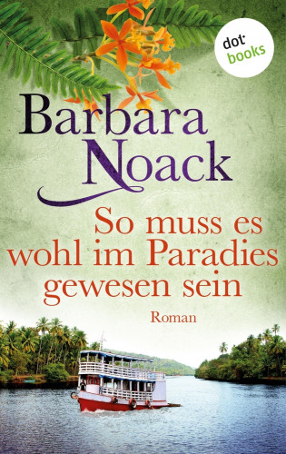 Barbara Noack: So muss es wohl im Paradies gewesen sein