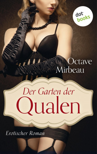 Octave Mirbeau: Der Garten der Qualen