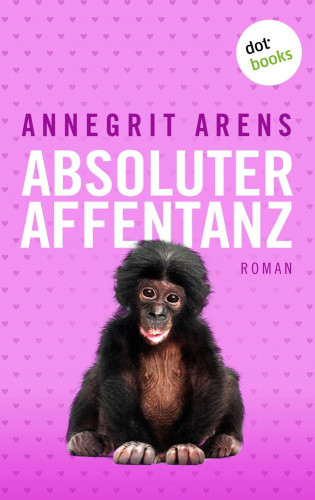 Annegrit Arens: Absoluter Affentanz