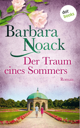 Barbara Noack: Der Traum eines Sommers