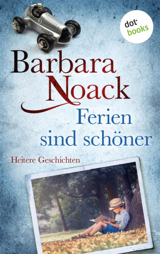 Barbara Noack: Ferien sind schöner