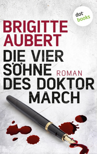 Brigitte Aubert: Die vier Söhne des Doktor March