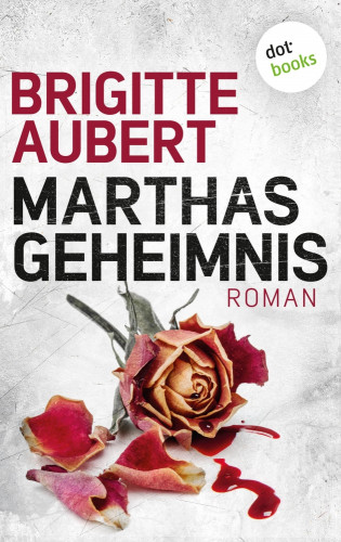 Brigitte Aubert: Marthas Geheimnis