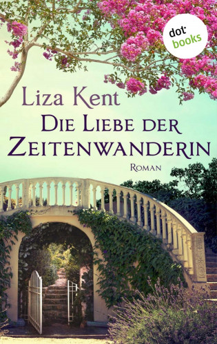Liza Kent: Die Liebe der Zeitenwanderin