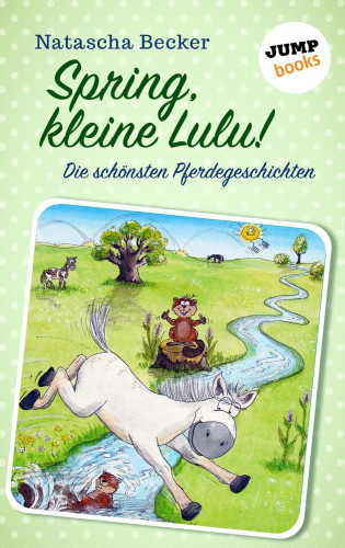 Natascha Becker: Spring, kleine Lulu!