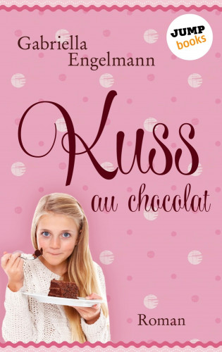 Gabriella Engelmann: Kuss au Chocolat