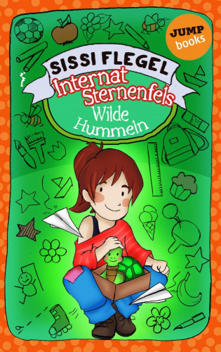 Sissi Flegel: Internat Sternenfels - Band 1: Wilde Hummeln