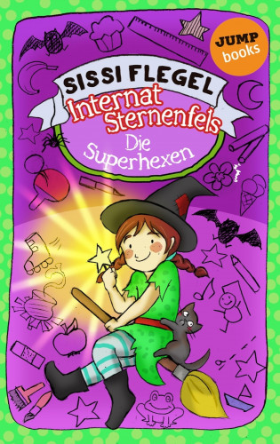 Sissi Flegel: Internat Sternenfels - Band 2: Die Superhexen