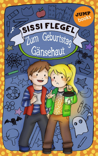 Sissi Flegel: Emil und seine Freunde - Band 2: Zum Geburtstag Gänsehaut