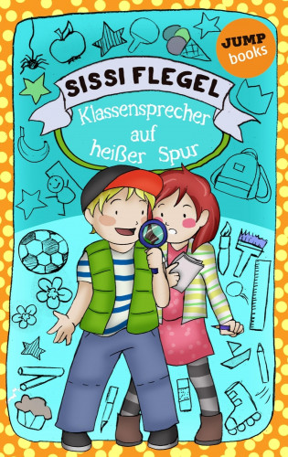 Sissi Flegel: Die Grundschul-Detektive - Band 2: Klassensprecher auf heißer Spur