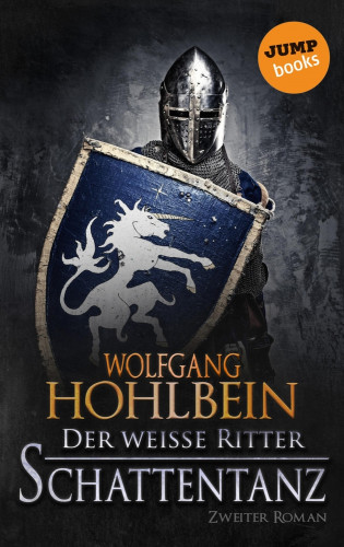 Wolfgang Hohlbein: Der weiße Ritter - Zweiter Roman: Schattentanz