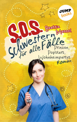 Beatrix Mannel: SOS - Schwestern für alle Fälle - Band 5: Prinzen, Popstars, Wohnheimpartys
