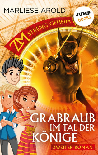 Marliese Arold: ZM - streng geheim: Zweiter Roman: Grabraub im Tal der Könige