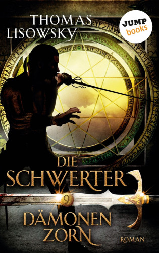 Thomas Lisowsky: DIE SCHWERTER - Band 9: Dämonenzorn