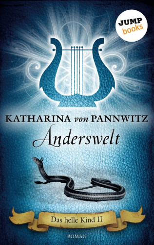 Katharina von Pannwitz: Das helle Kind - Band 2: Anderswelt