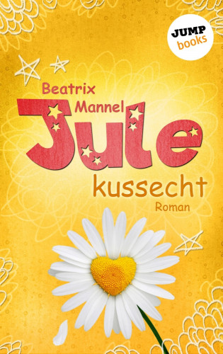 Beatrix Mannel: Jule - Band 2: Kussecht