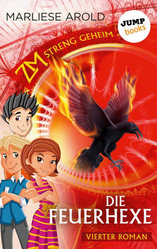 Marliese Arold: ZM - streng geheim: Vierter Roman - Die Feuerhexe