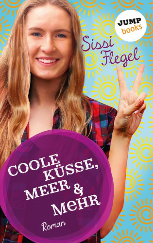 Sissi Flegel: Coole Küsse, Meer & mehr: Fünfter Roman der Mimi-Reihe