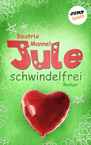 Beatrix Mannel: Jule - Band 3: Schwindelfrei