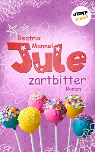 Beatrix Mannel: Jule - Band 4: Zartbitter