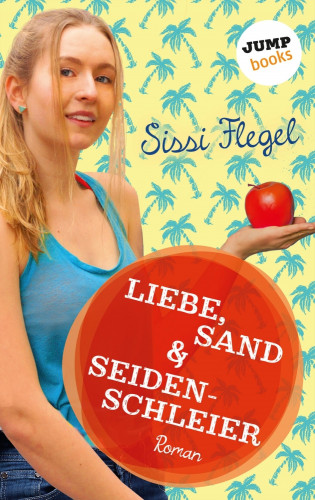 Sissi Flegel: Liebe, Sand & Seidenschleier: Vierter Roman der Mimi-Reihe