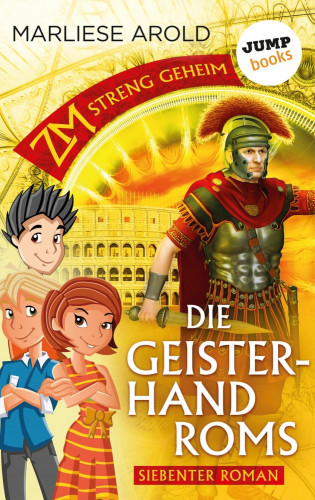 Marliese Arold: ZM - streng geheim: Siebter Roman - Die Geisterhand Roms
