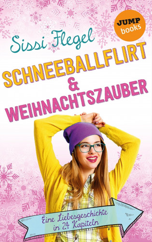 Sissi Flegel: Schneeballflirt und Weihnachtszauber