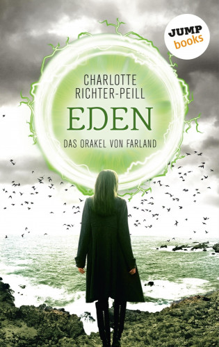Charlotte Richter-Peill: Das Orakel von Farland - Band 3: Eden