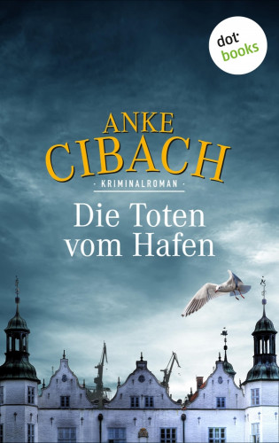 Anke Cibach: Die Toten vom Hafen