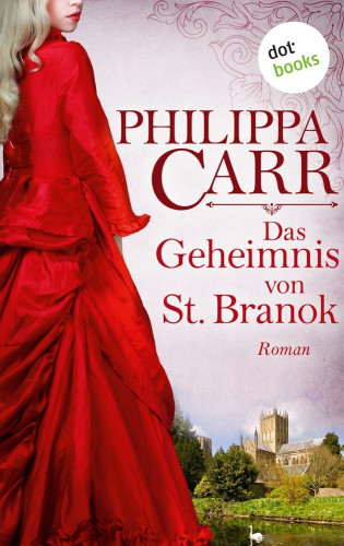 Philippa Carr: Das Geheimnis von St. Branok: Die Töchter Englands - Band 14