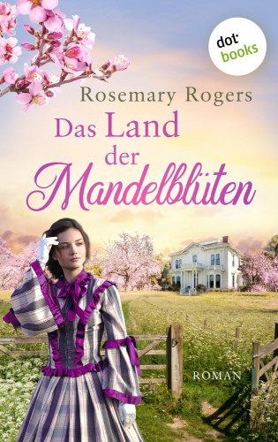 Rosemary Rogers: Das Land der Mandelblüten