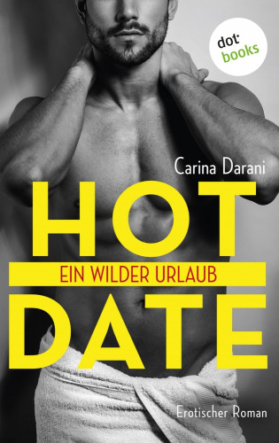 Carina Darani: Hot Date - Ein wilder Urlaub