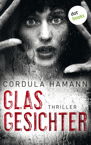 Cordula Hamann: Glasgesichter