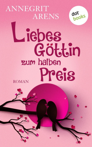 Annegrit Arens: Liebesgöttin zum halben Preis