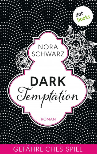 Nora Schwarz: Dark Temptation - Gefährliches Spiel