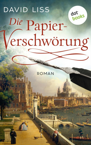 David Liss: Die Papierverschwörung: Ein Fall für Ben Weaver - Band 1