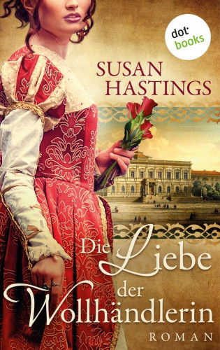 Susan Hastings: Die Liebe der Wollhändlerin