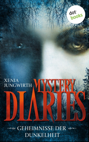 Xenia Jungwirth: Mystery Diaries - Die komplette Serie in einem Band