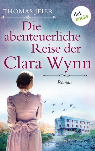 Thomas Jeier: Die abenteuerliche Reise der Clara Wynn