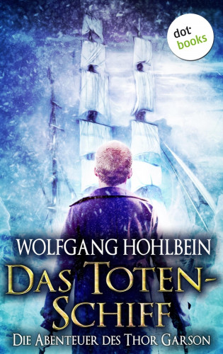 Wolfgang Hohlbein: Das Totenschiff: Die Abenteuer des Thor Garson - Zweiter Roman