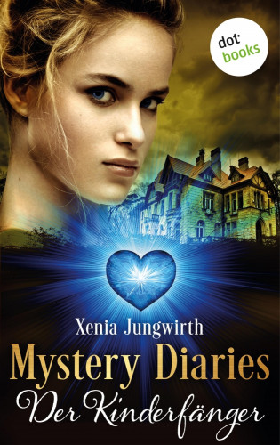 Xenia Jungwirth: Mystery Diaries - Fünfter Roman: Der Kinderfänger