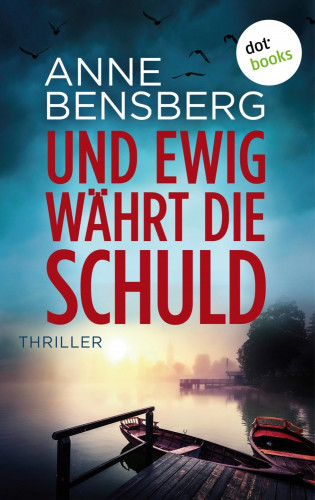 Anne Bensberg: Und ewig währt die Schuld